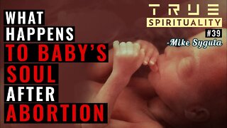 What Happens To Baby's Soul After Abortion?