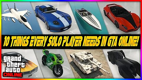Unlock Your GTA 5 Online Potential: 10 Must-Haves for Solo Players!
