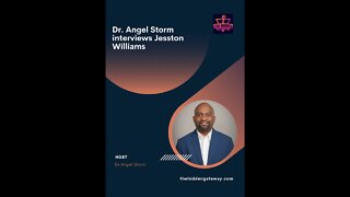 Dr. Angel Storm interviews Jesston Williams