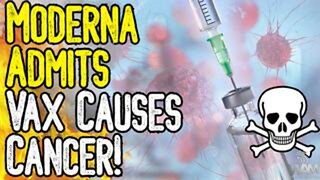 MODERNA ADMITS VAX CAUSES CANCER! - Huge Development As Millions Die From Covid Injections!