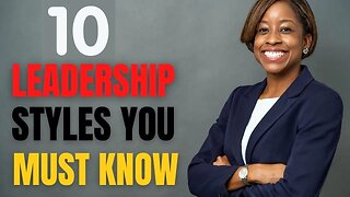 10 LEADERSHIP STYLES YOU MUST MASTER || Followers PLEASE DON'T CLICK... FOR LEADERS ONLY!!!