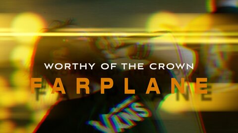 Worthy of the Crown - Farplane (OFFICIAL MUSIC VIDEO)