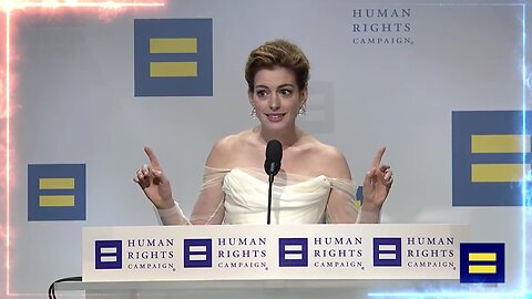 FLASHBACK - when Anne Hathaway gave her most cringy and woke speech for the Human Rights Campaign