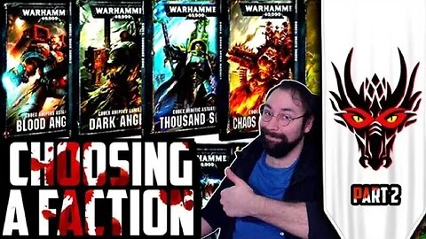 Play Guide: How to Choose Your Faction - Pt 2 (Warhammer 40K)