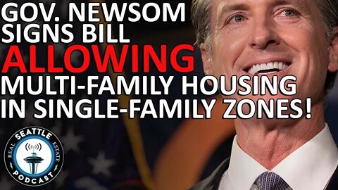 Governor Newsom Signs Bill Allowing Multi-family Housing in Single-Family Zones