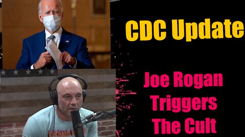 CDC Updates Guidelines & Joe Rogan Triggers The Vaccine Cultist