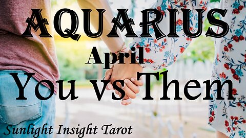 AQUARIUS _ A Big Shift is Coming & They Want You To Be A Part of It For Always!🥰🌹 April You vs Them