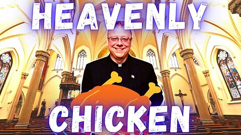 Heavenly Chicken!! Deli Owner to Priesthood!