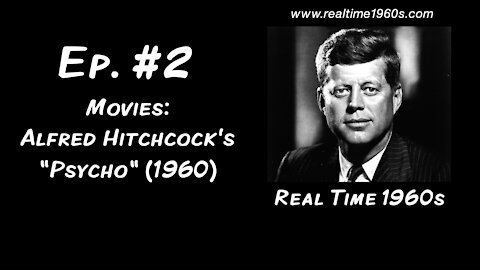 Movies: Alfred Hitchcock's "Psycho" (1960) [Ep. 2]