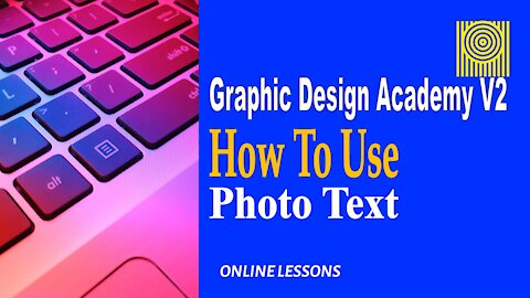 Graphic Design Academy V2 How To Use Photo Text