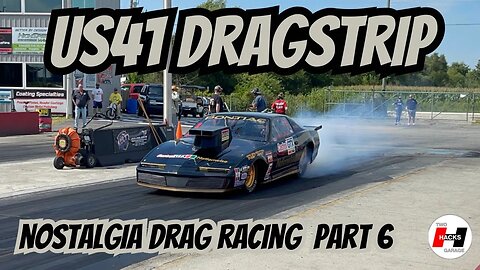 Nostalgia Drag Racing - US 41 Dragstrip - Part 6 #racing