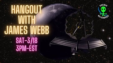 Hang Out with James Webb