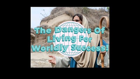 The Dangers Of Living For Worldly Success!||#money #fame #success #wealth #christianity