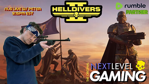 NLG Live w/ Peter: Helldivers 2 - Because Freedom Costs a Buck 'o Five.