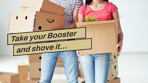 Take your Booster and shove it…