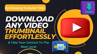 An Amazing Trick | Download Any Youtube Video Thumbnail Effortlessly | Take Your Content To The Next Level