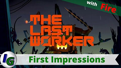 The Last Worker First Impression Gameplay on Xbox with Fire