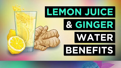 6 AMAZING Benefits of Ginger & Lemon Water