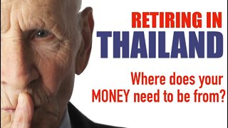 THAILAND RETIREMENT FUNDS - Where should it come from? 2022 Edition