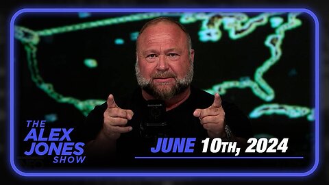 The Alex Jones Show MONDAY FULL SHOW 6/10/24