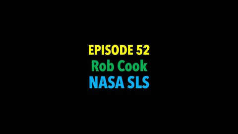 TPC #52: Rob Cook (NASA SLS)