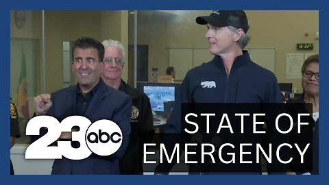 Governor Gavin Newsom declares State of Emergency in Kern County