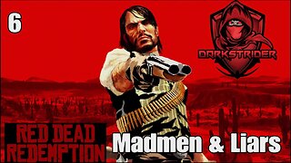 Red Dead Redemption- Madmen & Liars