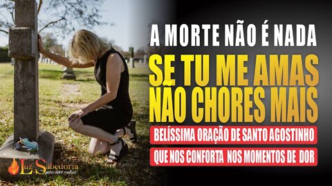 Oração de Santo Agostinho: Se Me Amas, Não Chores Mais