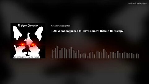 190: What happened to Terra Luna’s Bitcoin Backstop?