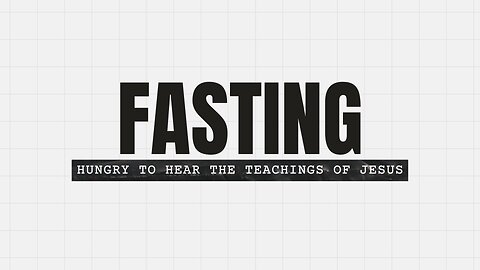 Sunday Service "Fasting" 5/26/24