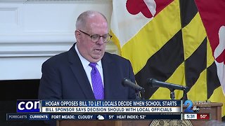 Governor Hogan opposes bill to allow local leaders to decided school start date