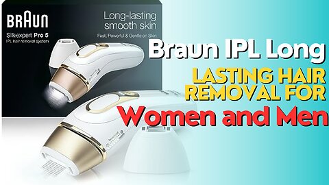 Hair-Free Skin: Braun IPL Long-lasting Hair Removal for Both Women and Men