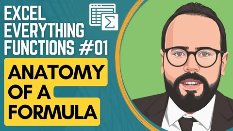 The anatomy of an Excel formula | Excel Everything Functions #01