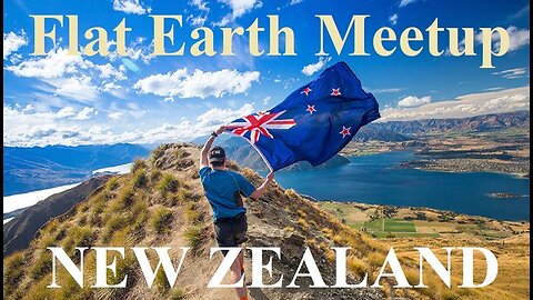 [archive] Flat Earth Meetup New Zealand May 19, 2018 ✅