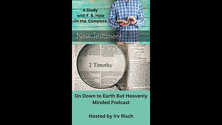 Study in the NT, 2nd Timothy 4, on Down to Earth But Heavenly Minded Podcast