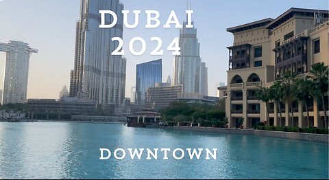 Dubai 2024 - Downtown