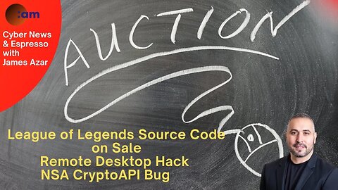 Cybersecurity News: League of Legends Source Code on Sale, Remote Desktop Hack, NSA CryptoAPI Bug