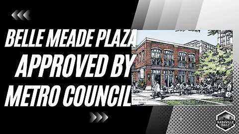 Belle Meade Plaza Approved By Metro Nashville City Council