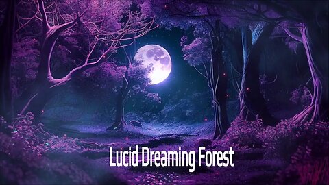 Dreaming Forest with Ambient Soundscape #luciddreams