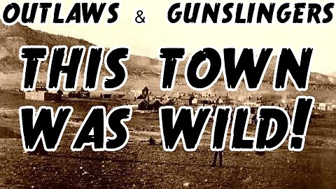 THE WILDEST WEST TOWN YOU'VE NEVER HEARD OF!