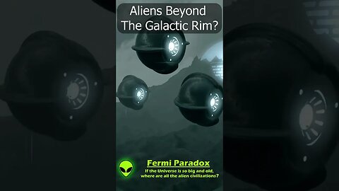 Aliens Beyond the Galactic Rim?