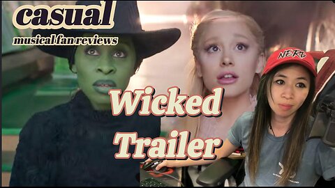 CASUAL Music lover reviews the Wicked Trailer - real talk, i wouldn't pay to see it in theaters