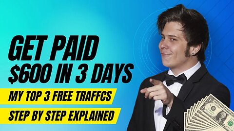 GET PAID $600 IN 3 Days Using My TOP 3 Free Traffic Sources, CPA Marketing, Make Money Online