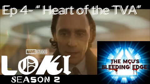 Heart of the TVA" - Loki S2 Ep 4 Live Review TONIGHT on The MCU's Bleeding Edge!