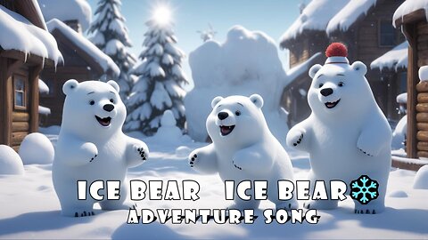 ❄️ Ice Bear’s Snowy Fun Adventure Song | Sing Along for Kids! ⛄🎶