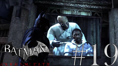 Stopping Protocol 10 | Batman: Arkham City #19