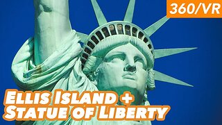 Ellis Island Museum & Statue of Liberty (360/VR Tour)