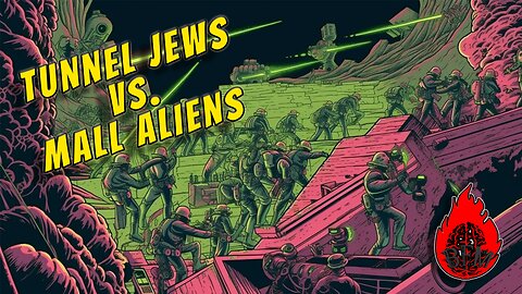 Tunnel Jews vs. Mall Aliens