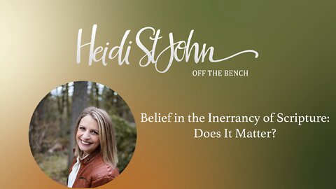 Belief in the Inerrancy of Scripture: Does It Matter?