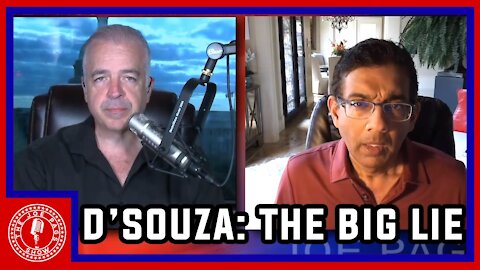 Dinesh D'Souza and the Big Lie We Face Daily